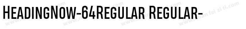 HeadingNow-64Regular Regular字体转换